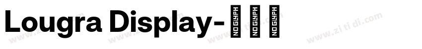 Lougra Display字体转换 Lougra Display字体转换